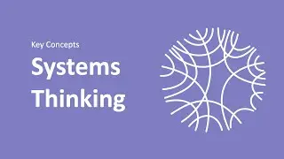 Systems & Complexity Key Concepts - Systems Thinking