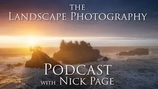 Landscape Photography Podcast - The Creative Process with Ryan Dyar