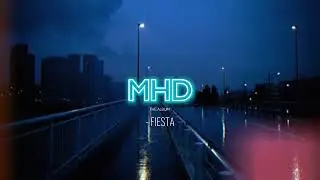 MHD - Fiesta (Official Music)