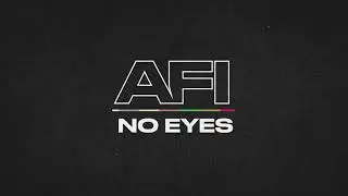 AFI - No Eyes