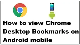 How to view Chrome Desktop Bookmarks on Android mobile