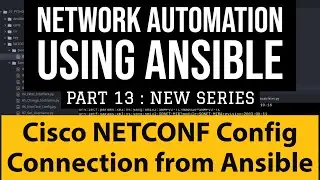 Cisco Ansible Part13: Cisco NETCONF_CONFIG from ansible | netconf connection from ansible playbook