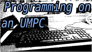 Programming on a GPD micro UMPC ,or 