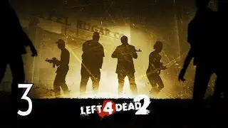 Left 4 Dead 2 - Walkthrough Part 3 Gameplay The Passing