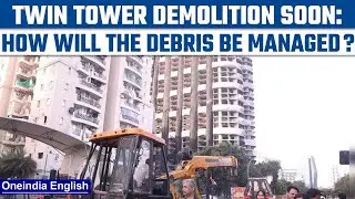 Noida Twin Towers Demolition: What is the plan to manage the debris released? | Oneindia news *News