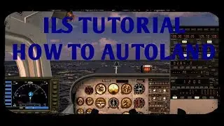 FSX Steam Edition - How to Autoland (ILS Approach) - Easy FSX Tutorial