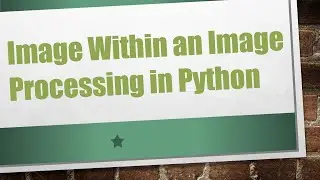 Image Within an Image Processing in Python