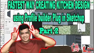 CREATING KITCHEN DESIGN USING PROFILE BUILDER PLUG IN SKETCHUP (PART 2)