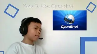 How to use Openshot Video Editor