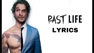 Tyler Posey - Past Life (Lyrics)