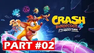 Crash Bandicoot 4 Gameplay Walkthrough Part 2 Its About Time | HDR | Full Game | No Commentary