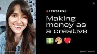 Making money as a creative: Top tips + mistakes