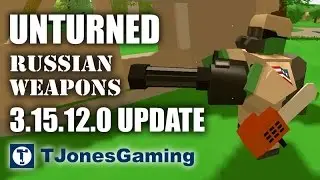 Unturned (Update 3.15.12.0) - More Russian Guns!