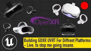 Building GDXR UVRT For Multiple Platforms.