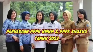 Perbedaan PPPK Umum dan PPPK Khusus Tahun 2023