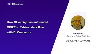 How Oliver Wyman automated OBIEE to Tableau data flow with BI Connector