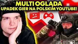MULTI ogląda UPADEK GIER NA POLSKIM YOUTUBE!