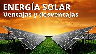 SOLAR ENERGY explained: ADVANTAGES and DISADVANTAGES