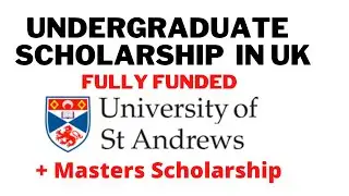 Undergraduate Scholarship in UK 2021-2022 | St. Andrews University Excellence Scholarship