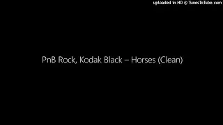 PnB Rock, Kodak Black – Horses (Clean)