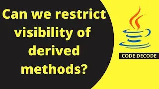 Can we restrict visibility of derived method in Java ? ||  visibility control in java