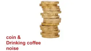 coin Sound Effects & Drinking coffee noise