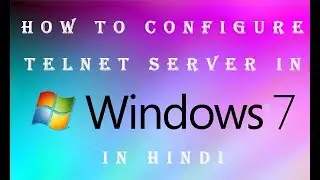 How To Configure Telnet Server In Windows 7 In Urdu | Telnet windows 7