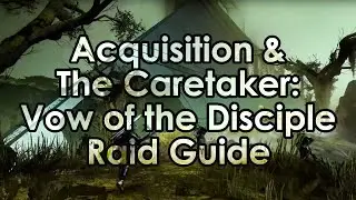 Destiny 2: Acquisition & The Caretaker - Vow of the Disciple Raid Guide