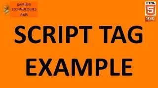 PART 7 HTML SCRIPT TAG in HTML explained with an example