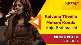 Kalyana Then nila/Moham kondu - Anju Brahmasmi - Music Mojo Season 5 - KappaTV