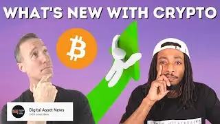 Crypto Talk: Whats New With Crypto ft. Digital Asset News