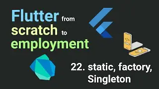 Free Flutter Course: From Scratch To Employment. 22. static, factory, Singleton | Flutter Tutorial