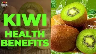 🥝Kiwi Health Benefits | Kiwi Benefits and uses | Fruits Knowledge