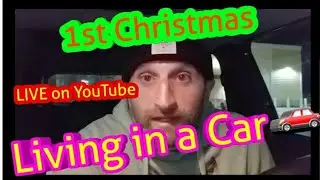 My 1st Christmas Living in a Car 🚗 (🔴Live Stream 12-25-2017)