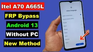 Itel A70 A665L FRP Bypass Android 13 Without PC | Itel A70 Bypass FRP Google Account | New Method