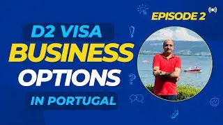 D2 Visa: Entrepreneur Visa of Portugal: Salient Features and Covered Business Aspects | Farrukh Dall