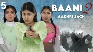 BAANI 2 - Aakhri Sach | S2 | Season Finale | Emotional Family Story | Anaysa