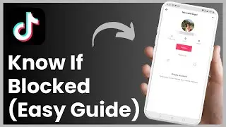 How To Know If Someone Has Blocked You On TikTok !