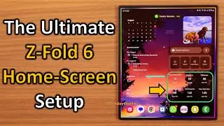 The Ultimate Home Screen Setup On Galaxy Z-Fold 6 🔥