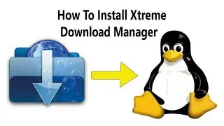 How To Install Xtreme Download Manager in Ubuntu Linux IWcoding