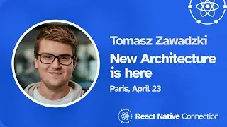 React Native Connection 2024 - Tomasz Zawadzki - New Architecture is here