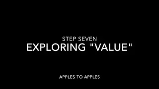 Apples to Apples - Step 7: Exploring “Value”