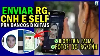 MÉTODO REVELADO de Como ENVIAR FOTOS do RG/CNH e BIOMETRIA FACIAL para BANCOS DIGITAIS sem erro