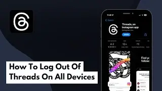 How To Log Out Of Threads On All Devices (Full Guide)