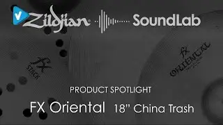 #Zildjian Guide: 18" FX Oriental China Trash - A0618