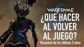 [WARFRAME] Un Resumen de los últimos 5 Años para Jugadores Volviendo al Juego