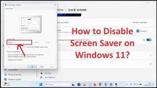 How to Disable Screen Saver on Windows 11?