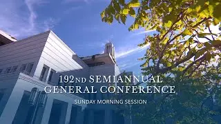 Sunday Morning Session | October 2022 General Conference