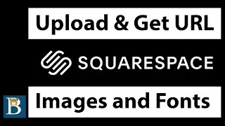 Upload and Get URL for Images or Fonts on Squarespace