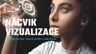 Vizualizace mocná technika, která změní váš život | naučte se vizualizaci | řízený nácvik